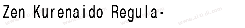 Zen Kurenaido Regula字体转换